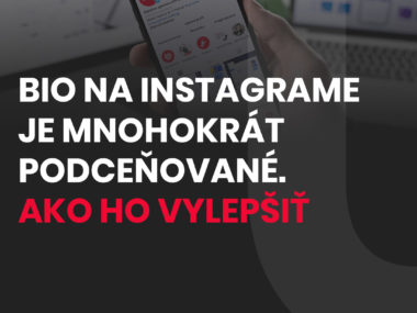 Instagram search a BIO na Instagrame je mnohokrát podceňované. Ako ho vylepšiť?